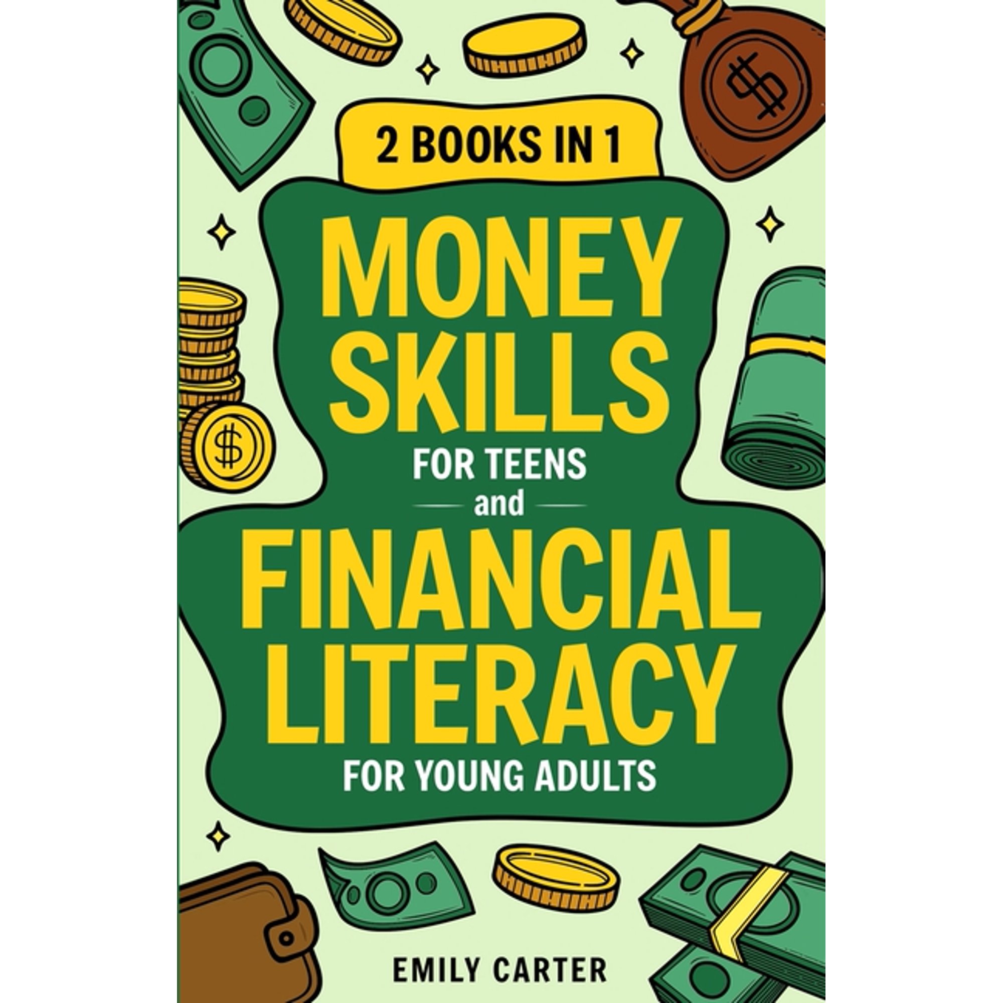 Life Skill Handbooks Money Skills for Teens and Financial Literacy for Young Adults: 2 Books in 1 - Learn Successful Money Management and Per Book 8 (Paperback)