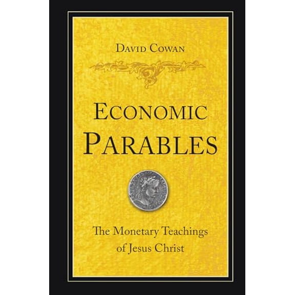 Pre-Owned Economic Parables: The Monetary Teachings of Jesus Christ, 9780830856404, 0830856404, Paperback, 02 edition