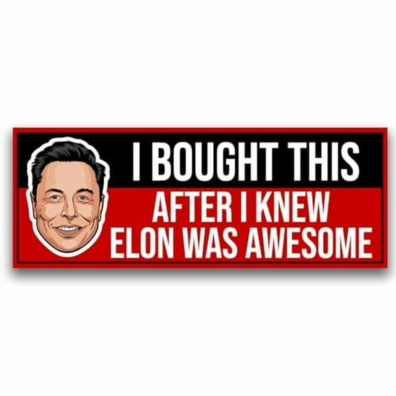 Magnet Me Up I Bought This After I Knew Elon was Awesome Magnetic Decal, 3x8 in