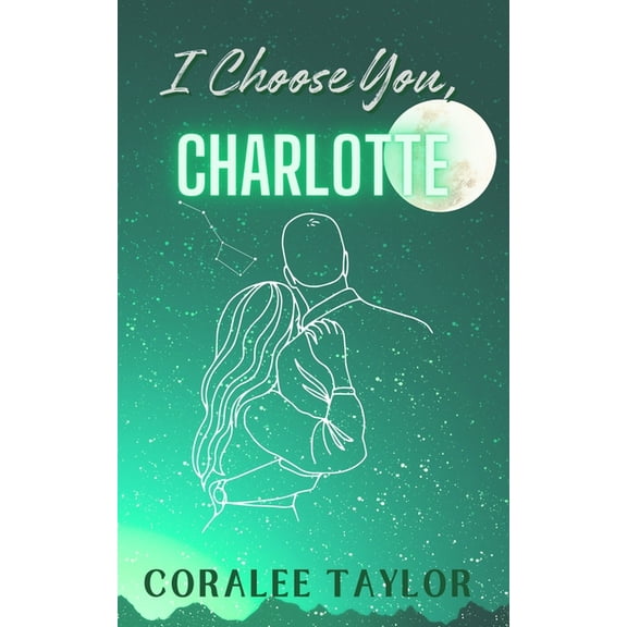 Ties That Bind I Choose You, Charlotte, Book 3, (Paperback)