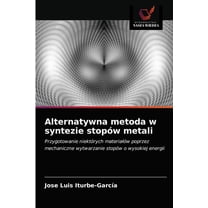 Alternatywna metoda w syntezie stopów metali (Paperback)