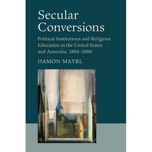 Cambridge Studies in Social Theory, Reli Secular Conversions, (Paperback)
