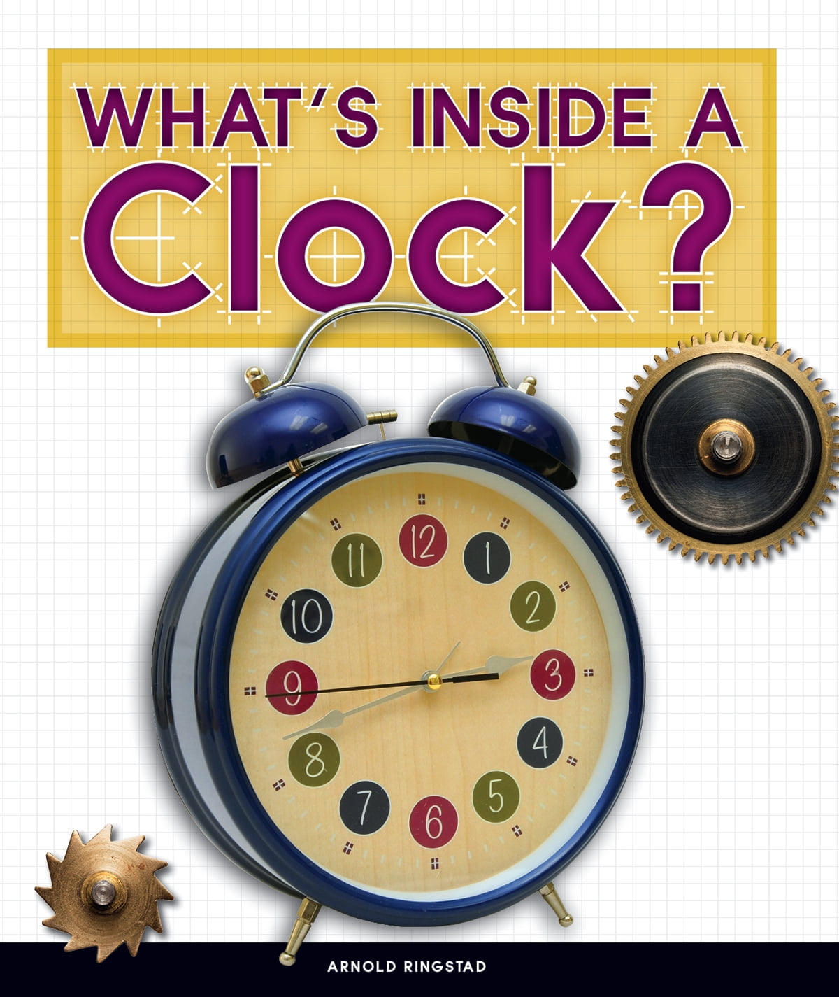 Take It Apart What's Inside a Clock? (Hardcover)