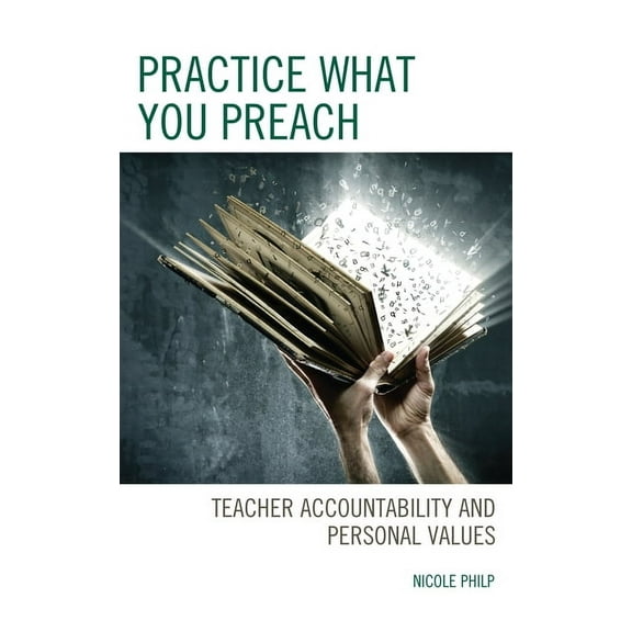 Practice What You Preach: Teacher Accountability and Personal Values, (Paperback)