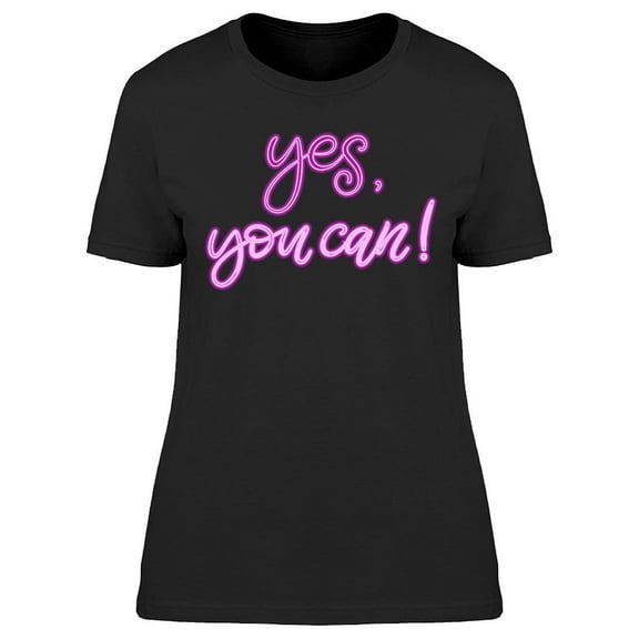Yes, You Can! Neon Sign T-Shirt Women -Image by Shutterstock, Female Large