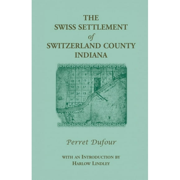 The Swiss Settlement of Switzerland County, Indiana