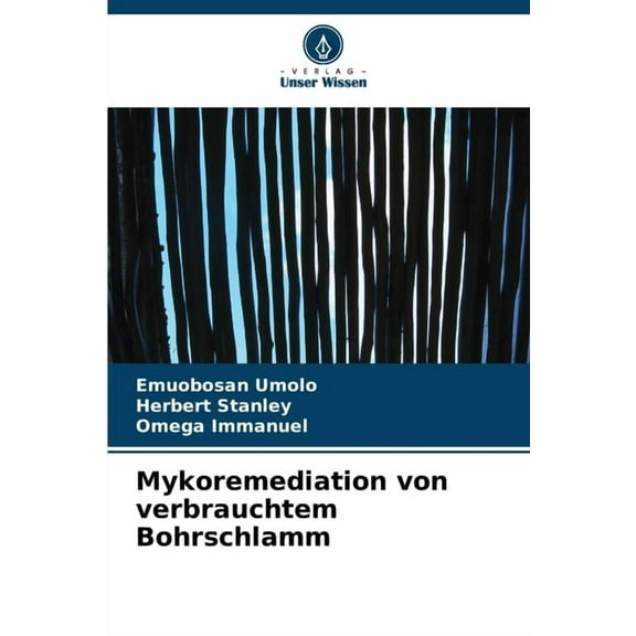 Mykoremediation von verbrauchtem Bohrschlamm, (Paperback)