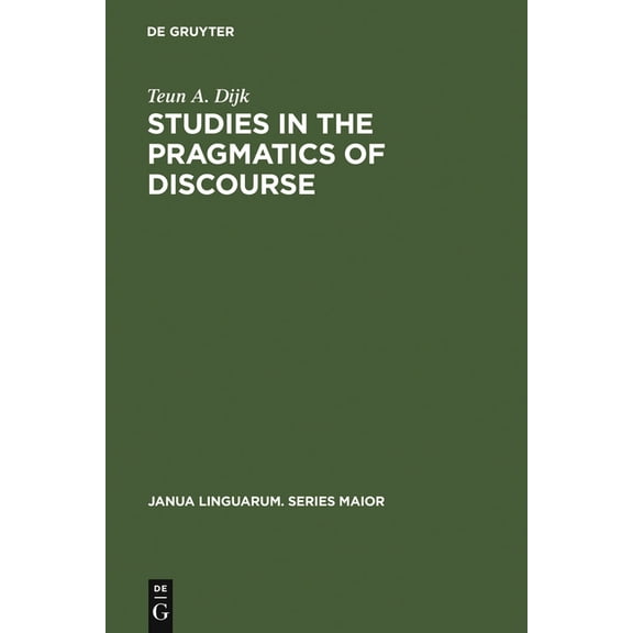 Janua Linguarum. Series Maior Studies in the Pragmatics of Discourse, Book 101, (Hardcover)
