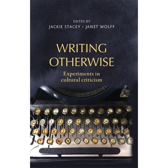 Pre-Owned Writing Otherwise: Experiments in Cultural Criticism, (Paperback)