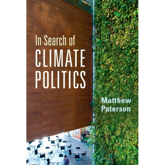 In Search of Climate Politics, (Paperback)