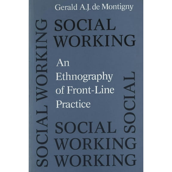 Heritage Social Working: An Ethnography of Front-Line Practice, (Paperback)