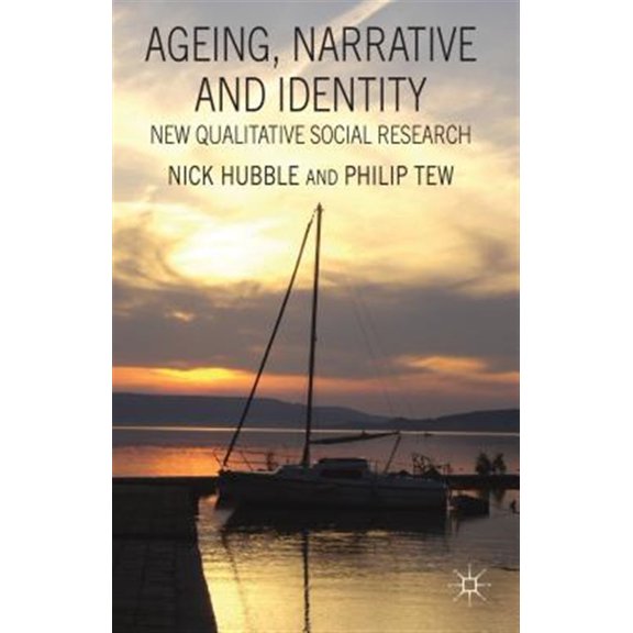 Pre-Owned Ageing, Narrative and Identity: New Qualitative Social Research, (Hardcover)