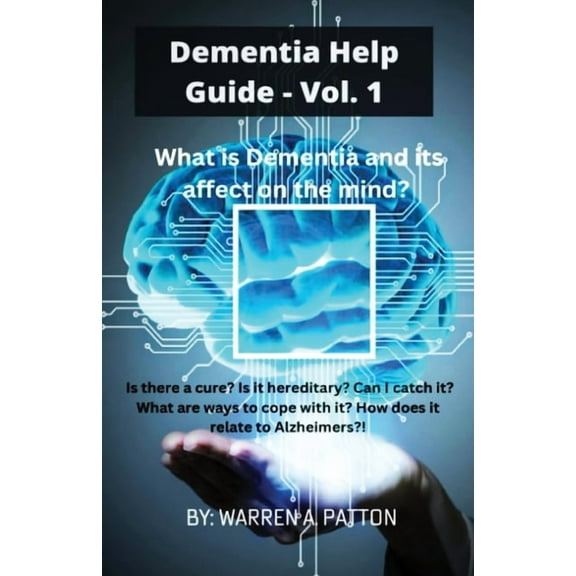 Dementia Help Guide: Vol. 1: What is Dementia and its affect on the mind?, (Paperback)