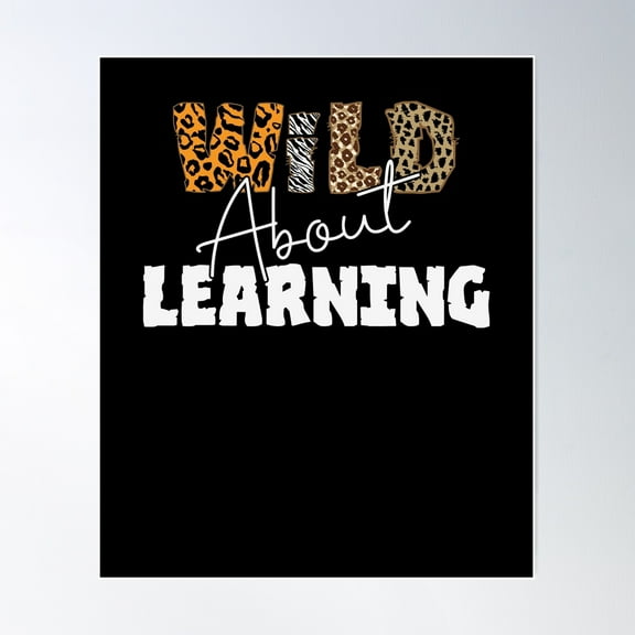 Wild About Learning Poster Wall Art, Modern Wall Decor For Living Room Bedroom, 8x12 UNFRAMED