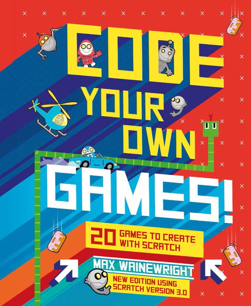 Pre-Owned Code Your Own Games!: 20 Games to Create with Scratch (Unknown) 1454943130 9781454943136