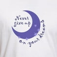 thumbnail image 3 of CafePress - NEVER GIVE UP ON DREAMS T Shirt - Fitted T-Shirt, Vintage Fit Soft Cotton Tee, 3 of 4