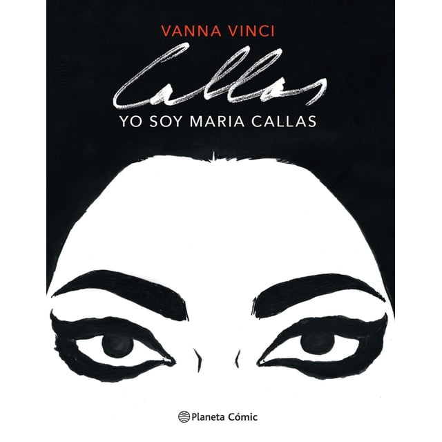 Yo Soy Maria Callas Planeta Cómic 9788413412016