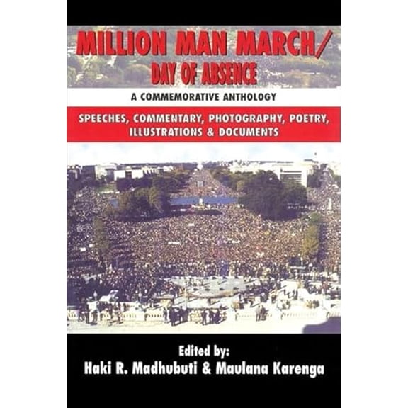 Pre-Owned Million Man March/Day of Absence: A Commemorative Anthology, Speeches, Commentary, Photography, Poetry, Illustrations & Documents (Paperback) 0883781883 9780883781883