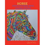 Horse Adult Coloring Book Luxury Edition: Amazing Coloring Book for Adults with Beautiful Horses and More Jumbo Horses C, (Paperback)