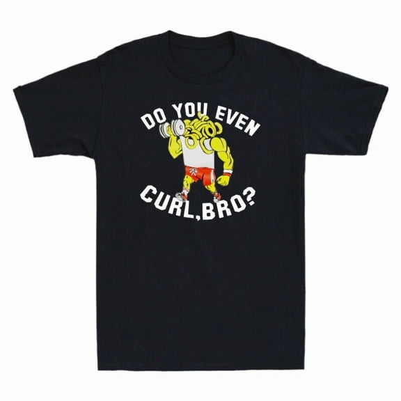 Do You Even Curl Bro Funny Fitness Workout Gym Weightlifting Unisex T-Shirt