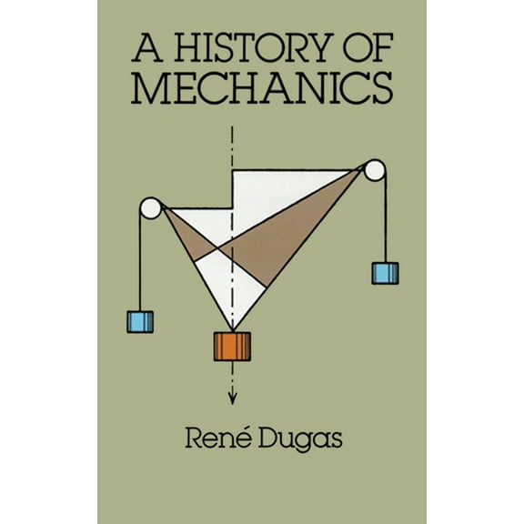 Dover Books on Physics A History of Mechanics, (Paperback)