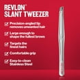 thumbnail image 4 of Revlon Slant Tweezer, High Precision Multipurpose Hair Removal Tool, Made With High Quality Stainless Steel, 4 of 9