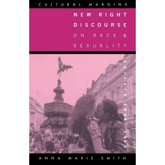 Cultural Margins New Right Discourse on Race and Sexuality: Britain, 1968 1990, Book 1, (Hardcover)