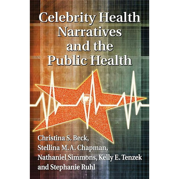 Celebrity Health Narratives and the Public Health, (Paperback)