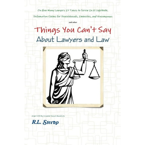 Things You Can't Say About Lawyers and Law, (Paperback)