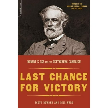 Last Chance For Victory Robert E Lee And The Gettysburg