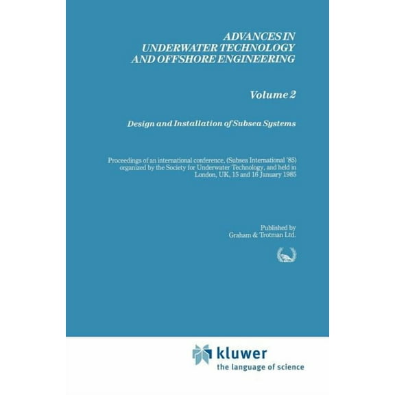 Advances in Underwater Technology, Ocean Design and Installation of Subsea Systems, Book 2, (Paperback)