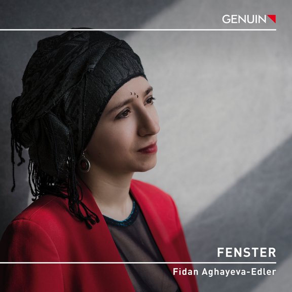 Fidan Aghayeva-Edler - Fenster (Window) - Music & Performance - CD