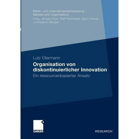 Markt- Und Unternehmensentwicklung Marke Organisation Von Diskontinuierlicher Innovation: Ein Ressourcenbasierter Ansatz, (Paperback)