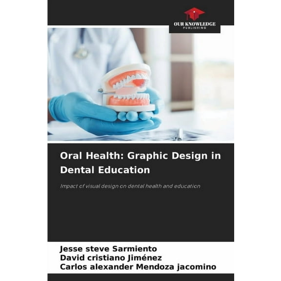 Oral Health: Graphic Design in Dental Education, (Paperback)