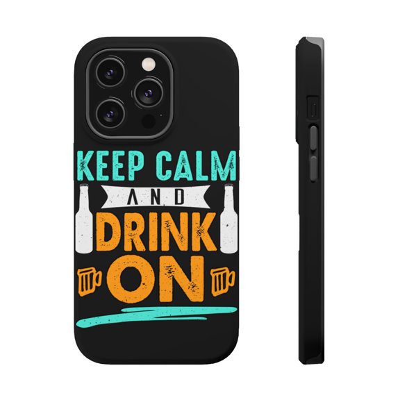 DistinctInk Tough Case for Apple iPhone 15 PRO (6.1" Screen), Compatible with MagSafe Charging - Keep Calm And Drink On