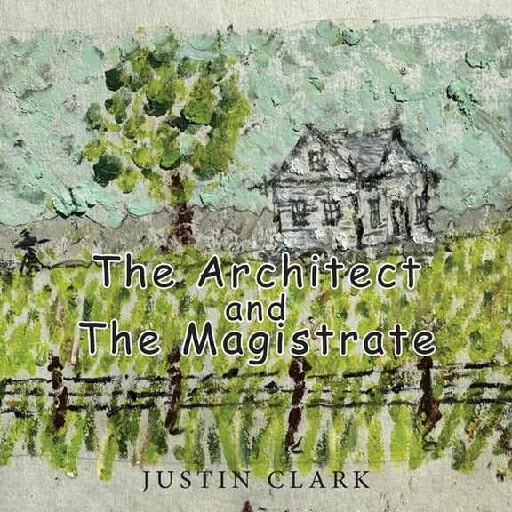 The Architect and the Magistrate, (Paperback)