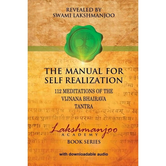 Lakshmanjoo Academy Book The Manual for Self Realization: 112 Meditations of the Vijnana Bhairava Tantra, (Paperback)