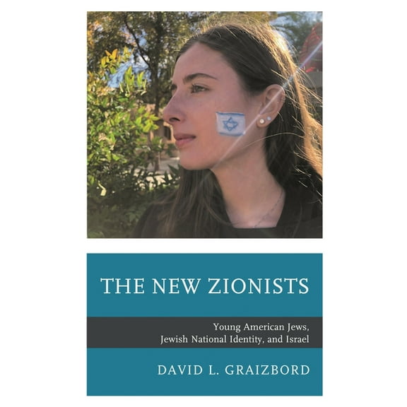 The New Zionists: Young American Jews, Jewish National Identity, and Israel, (Hardcover)