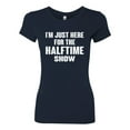 thumbnail image 2 of Wild Bobby I'm Just Here For The Halftime Show Sports Women Slim Fit Junior Tee, Navy, Small, 2 of 5