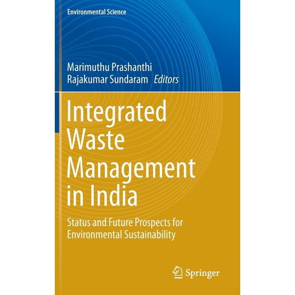 Integrated Waste Management in India: Status and Future Prospects for Environmental Sustainability, (Hardcover)