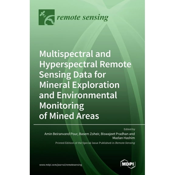 Multispectral and Hyperspectral Remote Sensing Data for Mineral Exploration and Environmental Monitoring of Mined Areas, (Hardcover)