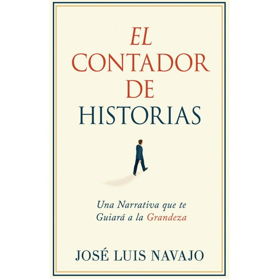 El Contador de Historias: Una Narrativa Que Te GuiarÃ¡ a la Grandeza, (Paperback)