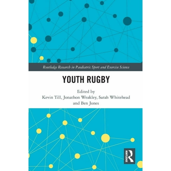 Routledge Research in Paediatric Sport a Youth Rugby, (Paperback)