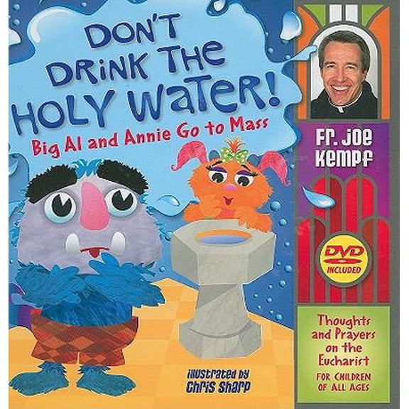 Pre-Owned Don't Drink the Holy Water: Big Al and Annie Go to Mass [With DVD] (Hardcover) 0764819488 9780764819483