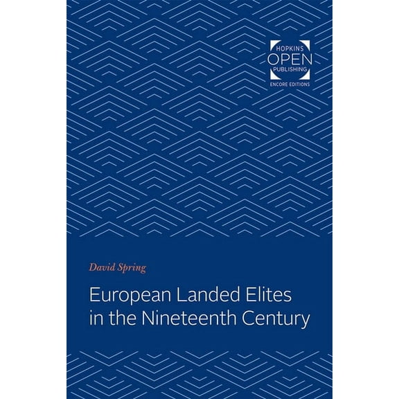 Johns Hopkins Symposia in Comparative Hi European Landed Elites in the Nineteenth Century, (Paperback)