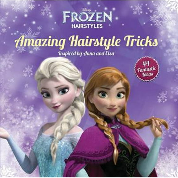 Pre-Owned Disney Frozen Amazing Hairstyle Tricks: Inspired by Anna and Elsa (Disney Frozen Hairstyles) (Paperback) 1940787351 9781940787350