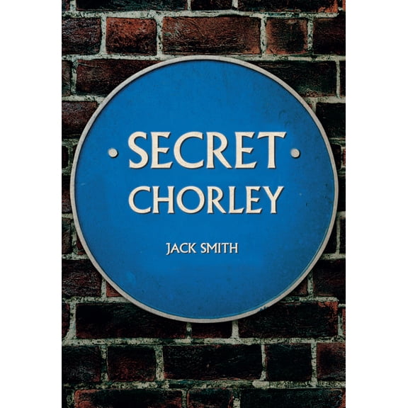 Secret: Secret Chorley (Paperback)