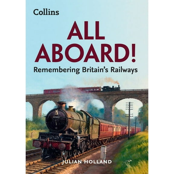 All Aboard!: Remembering Britain's Railways, (Paperback)