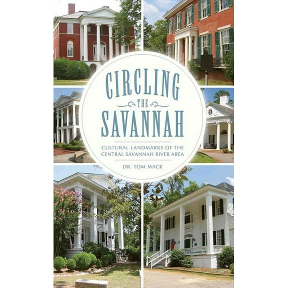 Circling the Savannah: Cultural Landmarks of the Central Savannah River Area (Hardcover)