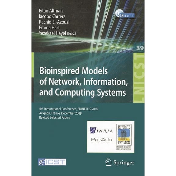 Lecture Notes of the Institute for Compu Bioinspired Models of Network, Information, and Computing Systems: 4th International Conference, BIONETICS 2009, Avignon, Book 39, (Paperback)